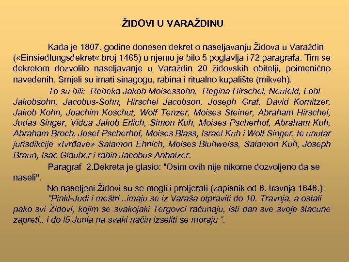 ŽIDOVI U VARAŽDINU Kada je 1807. godine donesen dekret o naseljavanju Židova u Varaždin