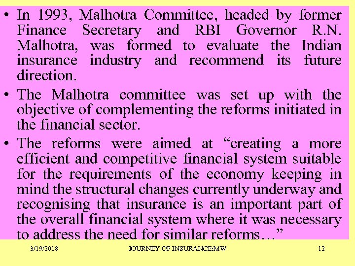  • In 1993, Malhotra Committee, headed by former Finance Secretary and RBI Governor