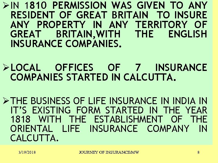 Ø IN 1810 PERMISSION WAS GIVEN TO ANY RESIDENT OF GREAT BRITAIN TO INSURE