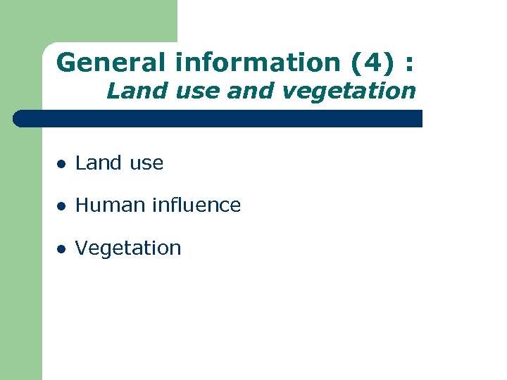 General information (4) : Land use and vegetation l Land use l Human influence