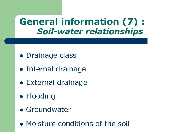 General information (7) : Soil-water relationships l Drainage class l Internal drainage l External