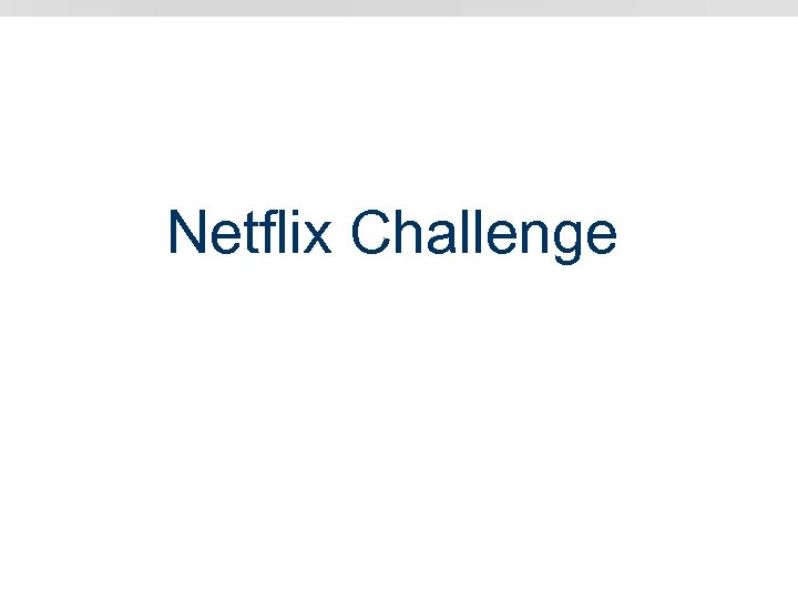 Netflix Challenge 