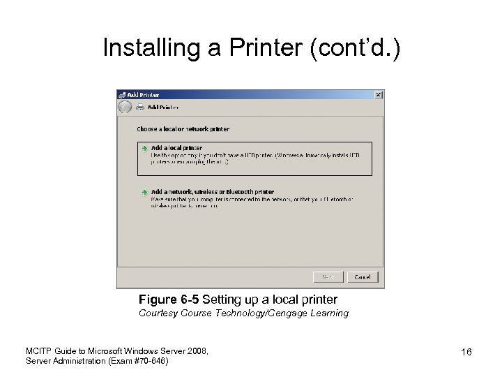 Installing a Printer (cont’d. ) Figure 6 -5 Setting up a local printer Courtesy