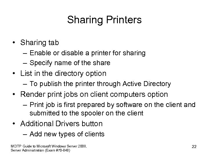 Sharing Printers • Sharing tab – Enable or disable a printer for sharing –