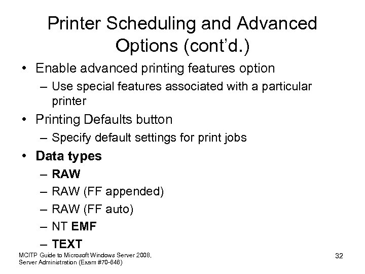 Printer Scheduling and Advanced Options (cont’d. ) • Enable advanced printing features option –