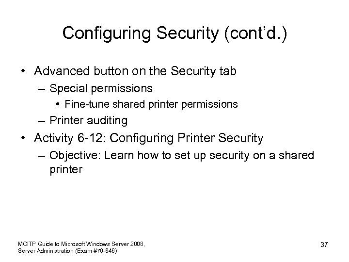 Configuring Security (cont’d. ) • Advanced button on the Security tab – Special permissions