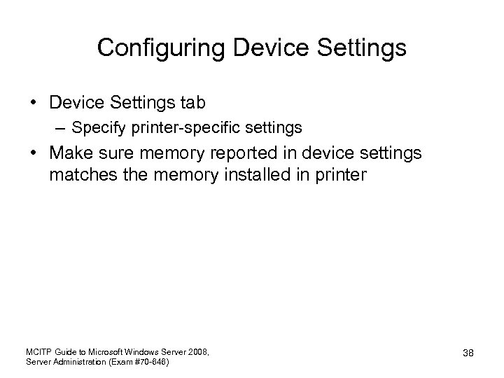 Configuring Device Settings • Device Settings tab – Specify printer-specific settings • Make sure