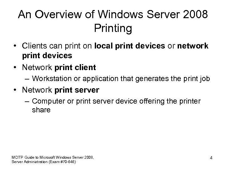 An Overview of Windows Server 2008 Printing • Clients can print on local print