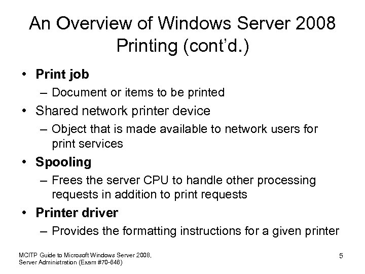 An Overview of Windows Server 2008 Printing (cont’d. ) • Print job – Document