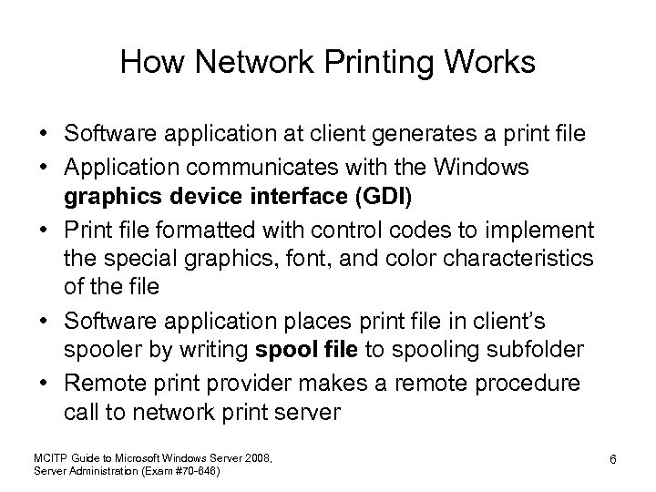 How Network Printing Works • Software application at client generates a print file •