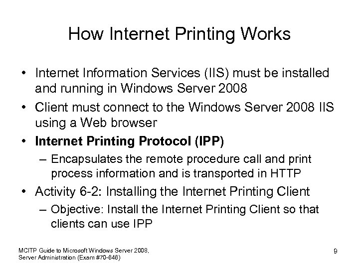 How Internet Printing Works • Internet Information Services (IIS) must be installed and running