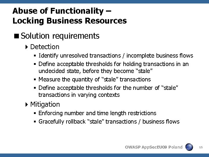 Abuse of Functionality – Locking Business Resources <Solution requirements 4 Detection § Identify unresolved