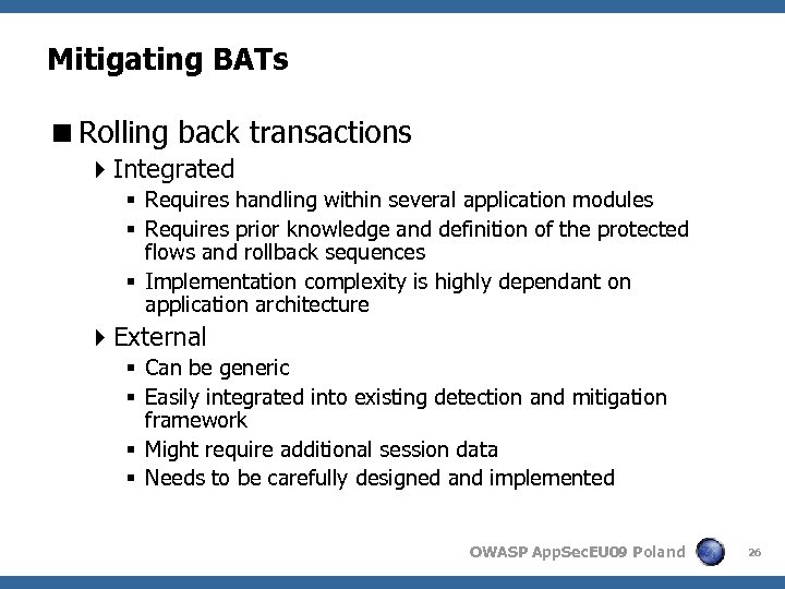 Mitigating BATs <Rolling back transactions 4 Integrated § Requires handling within several application modules