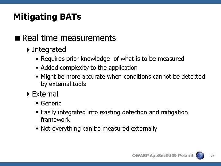 Mitigating BATs <Real time measurements 4 Integrated § Requires prior knowledge of what is