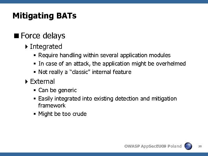 Mitigating BATs <Force delays 4 Integrated § Require handling within several application modules §