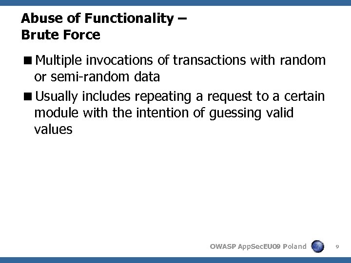 Abuse of Functionality – Brute Force <Multiple invocations of transactions with random or semi-random