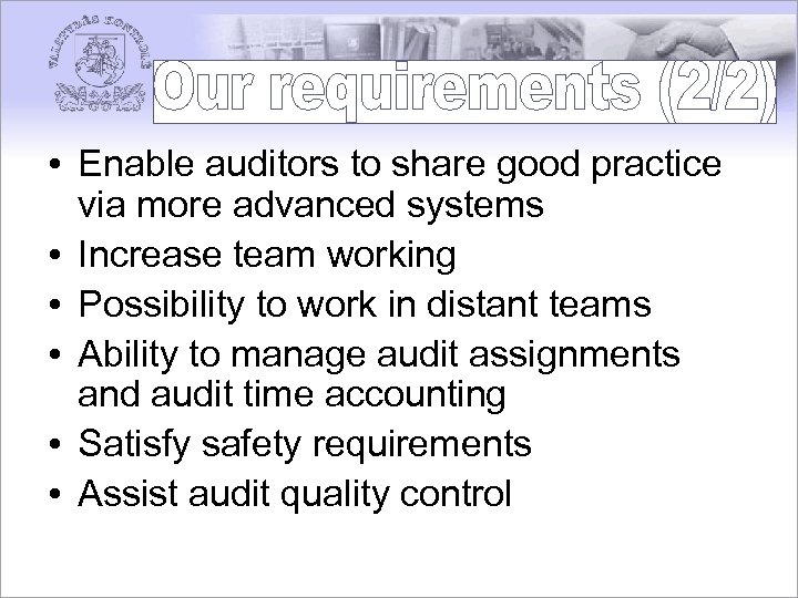  • Enable auditors to share good practice via more advanced systems • Increase