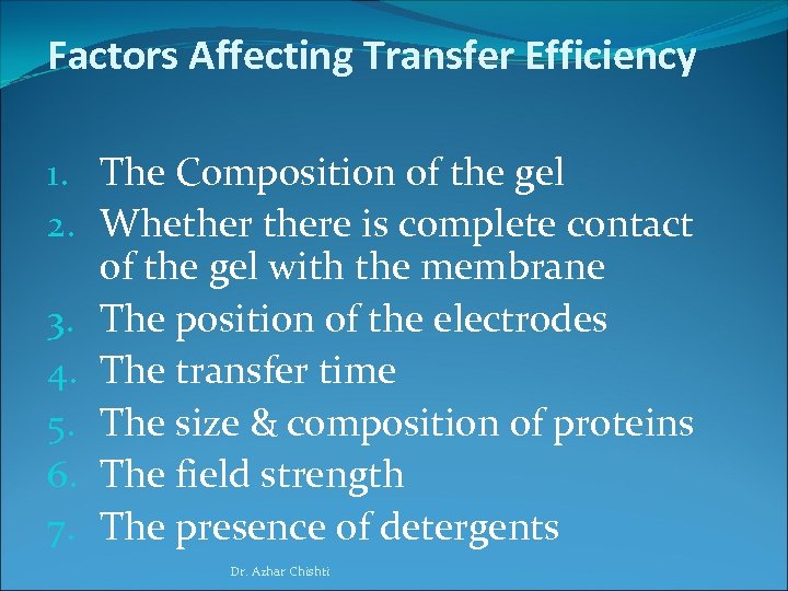 Factors Affecting Transfer Efficiency 1. The Composition of the gel 2. Whethere is complete