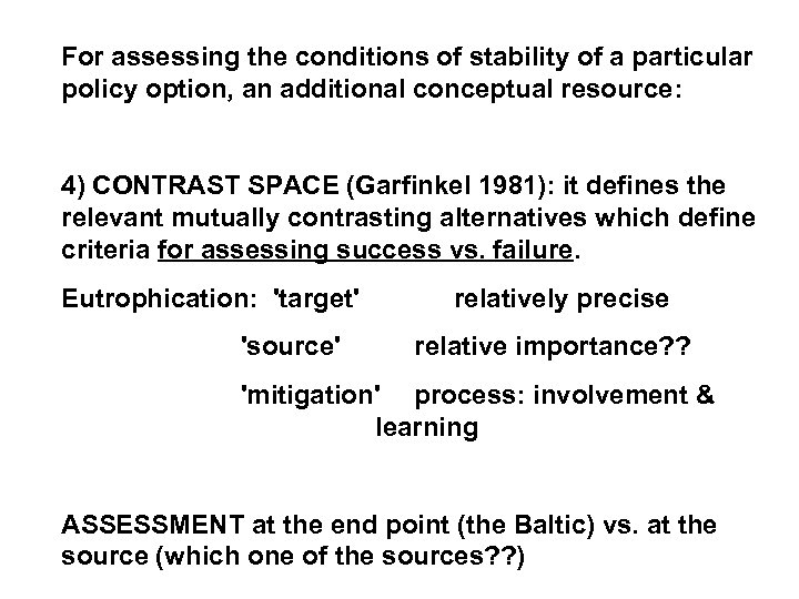For assessing the conditions of stability of a particular policy option, an additional conceptual