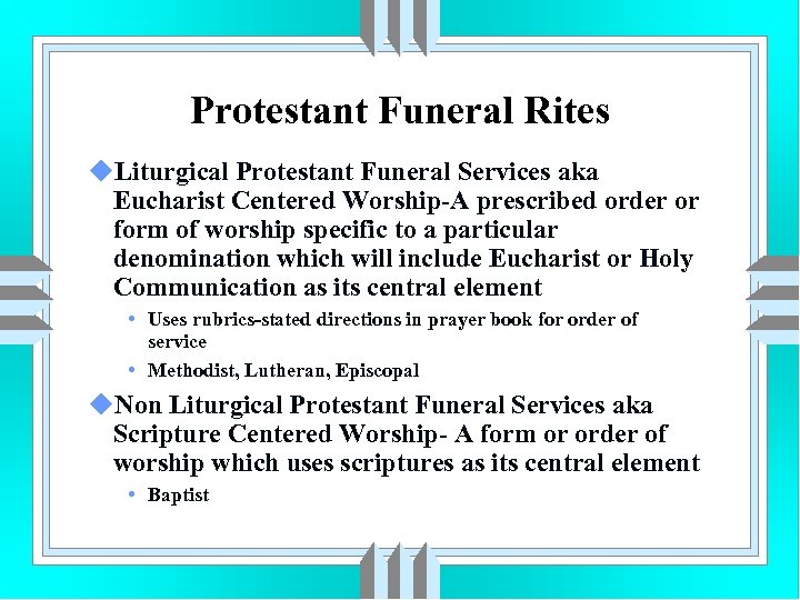 Protestant Funeral Rites u. Liturgical Protestant Funeral Services aka Eucharist Centered Worship-A prescribed order