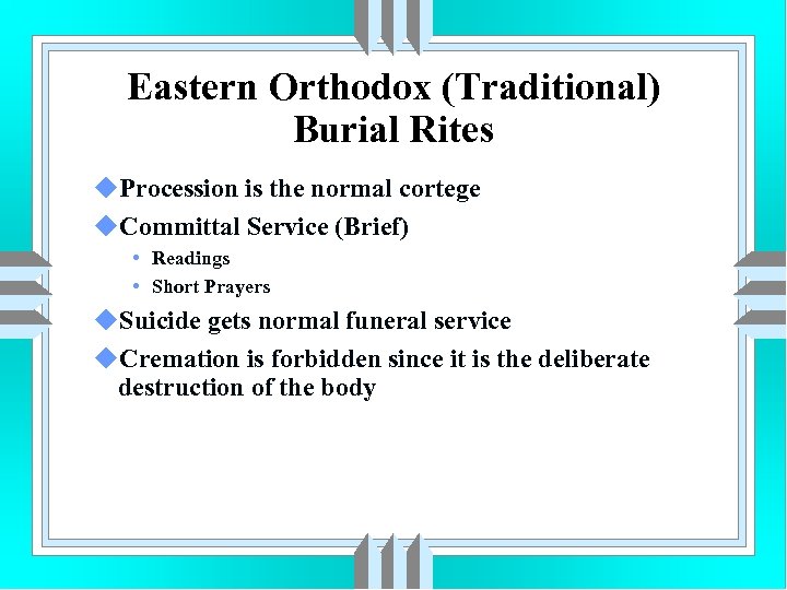 Eastern Orthodox (Traditional) Burial Rites u. Procession is the normal cortege u. Committal Service