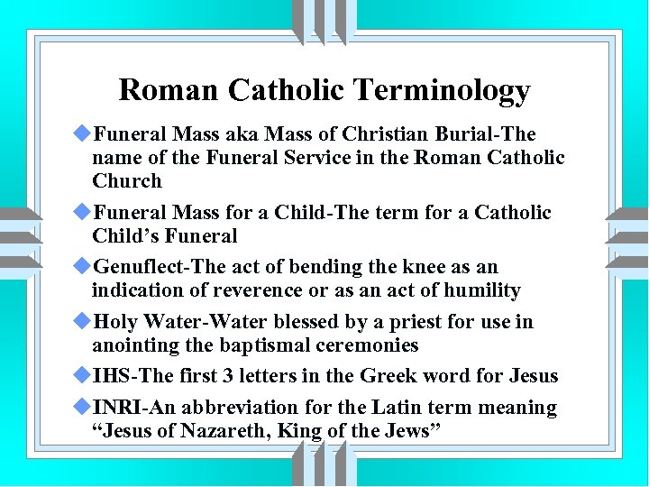 Roman Catholic Terminology u. Funeral Mass aka Mass of Christian Burial-The name of the