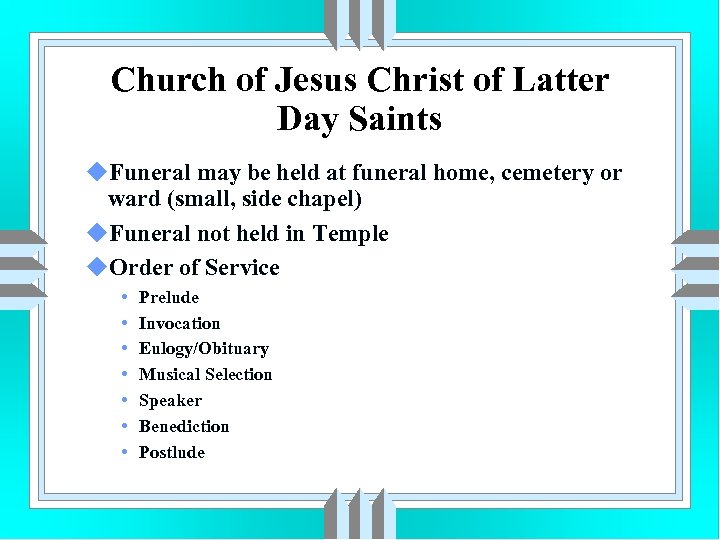 Church of Jesus Christ of Latter Day Saints u. Funeral may be held at