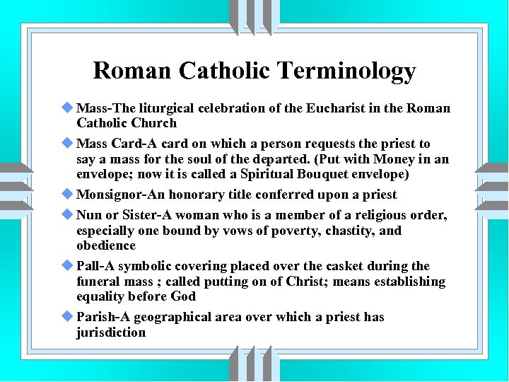 Roman Catholic Terminology u Mass-The liturgical celebration of the Eucharist in the Roman Catholic