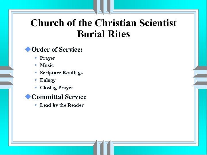 Church of the Christian Scientist Burial Rites u. Order of Service: • • •