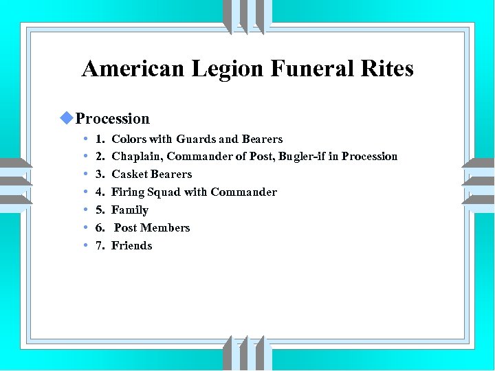 American Legion Funeral Rites u. Procession • • 1. 2. 3. 4. 5. 6.