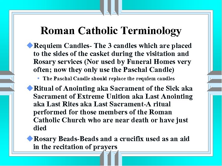 Roman Catholic Terminology u. Requiem Candles- The 3 candles which are placed to the