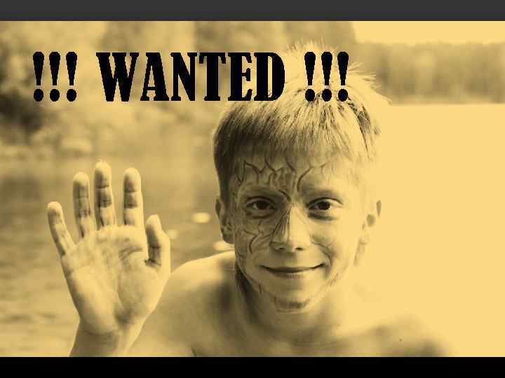 !!! WANTED !!! 