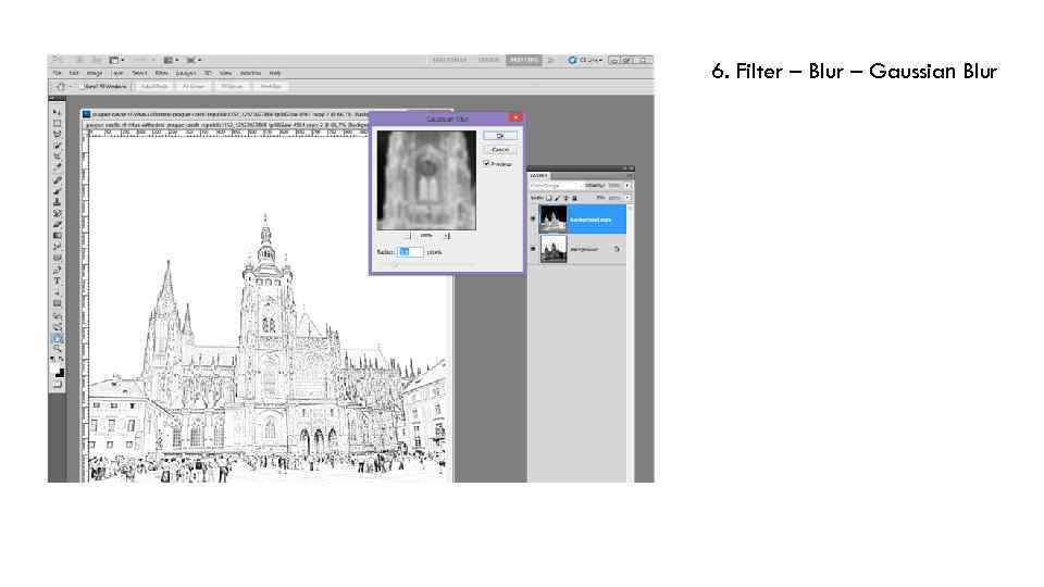 6. Filter – Blur – Gaussian Blur 