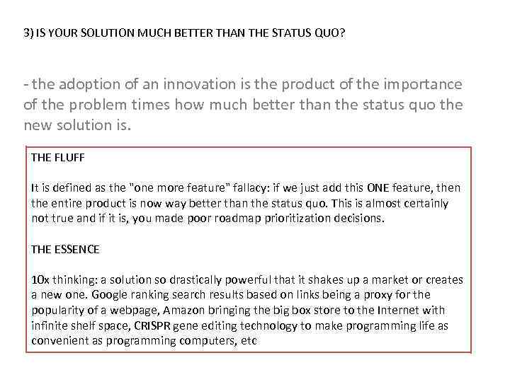 3) IS YOUR SOLUTION MUCH BETTER THAN THE STATUS QUO? - the adoption of