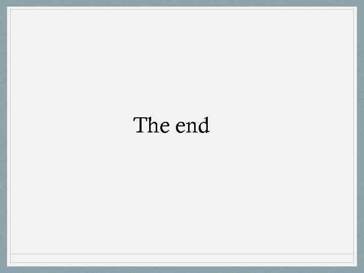 The end 