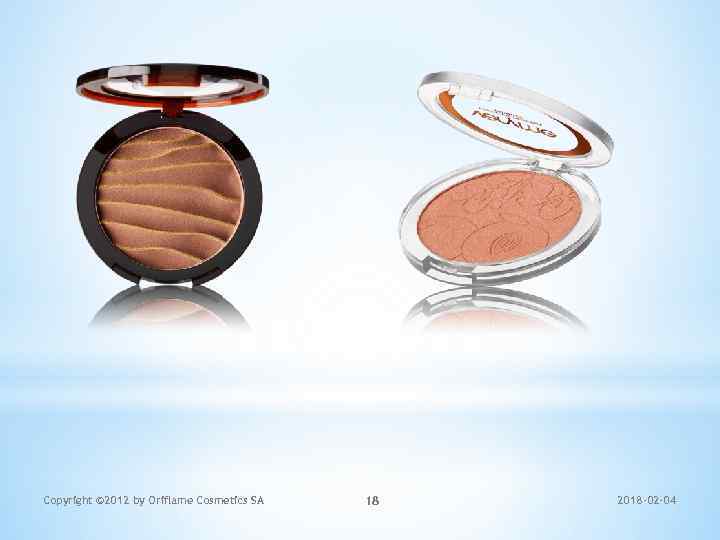 Copyright © 2012 by Oriflame Cosmetics SA 18 2018 -02 -04 