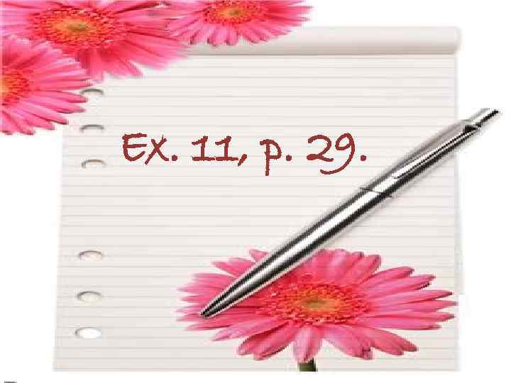 Ex. 11, p. 29. 