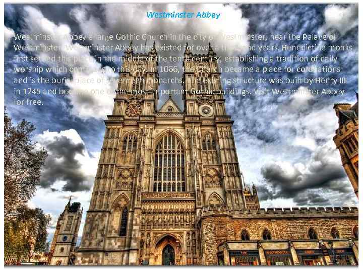 Westminster Abbey a large Gothic Church in the city of Westminster, near the Palace