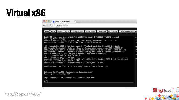 Virtual x 86 http: //copy. sh/v 86/ 