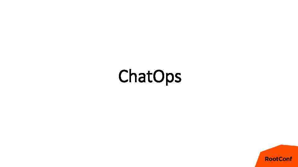 Chat. Ops 