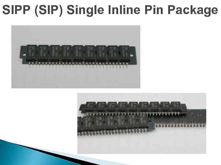 SIPP (SIP) Single Inline Pin Package 