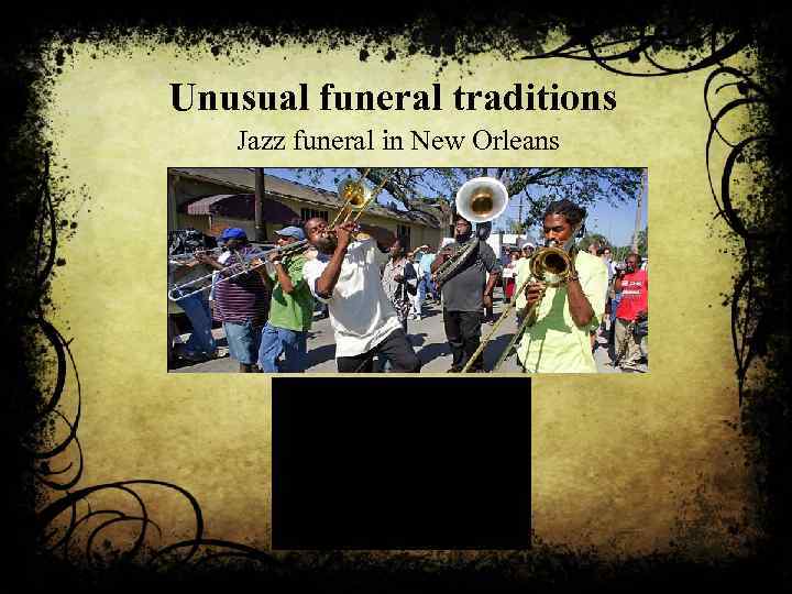 Unusual funeral traditions Jazz funeral in New Orleans 