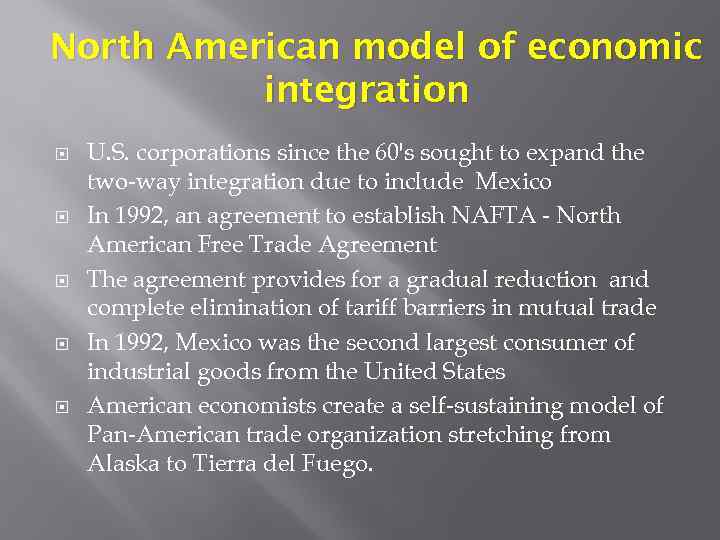 North American model of economic integration U. S. corporations since the 60's sought to