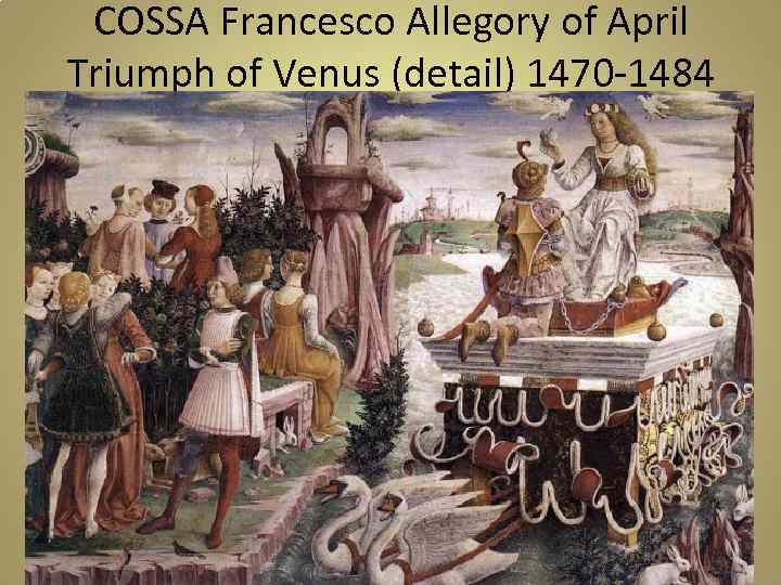 COSSA Francesco Allegory of April Triumph of Venus (detail) 1470 -1484 
