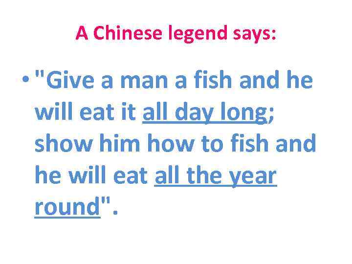 A Сhinese legend says: • 