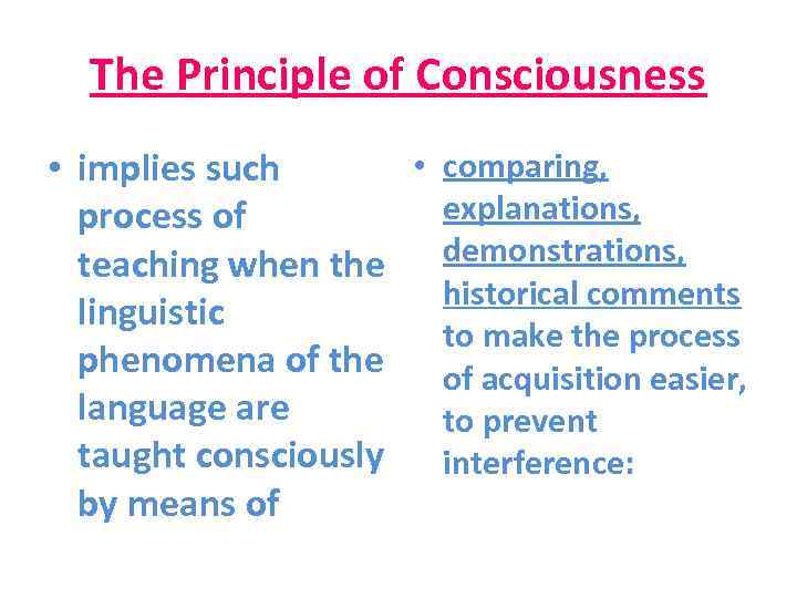 The Principle of Consciousness • comparing, • implies such explanations, process of teaching when