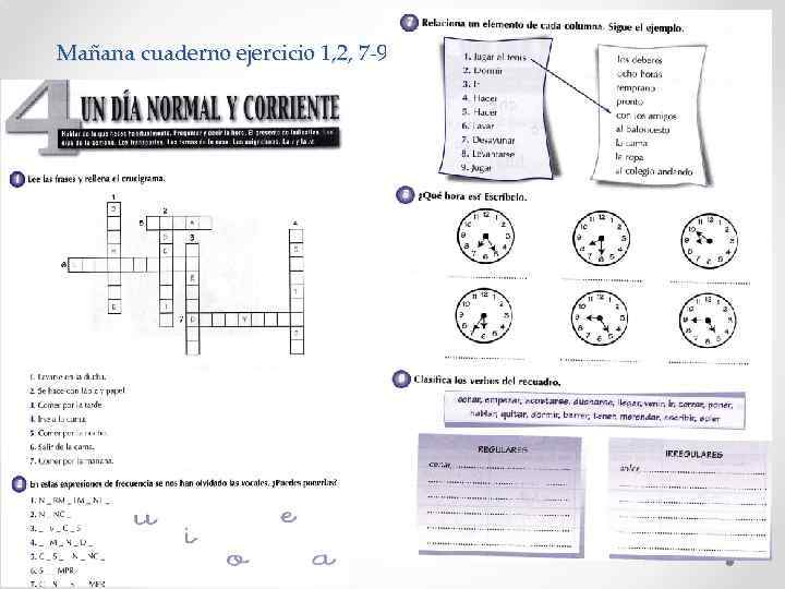 Mañana cuaderno ejercicio 1, 2, 7 -9, 