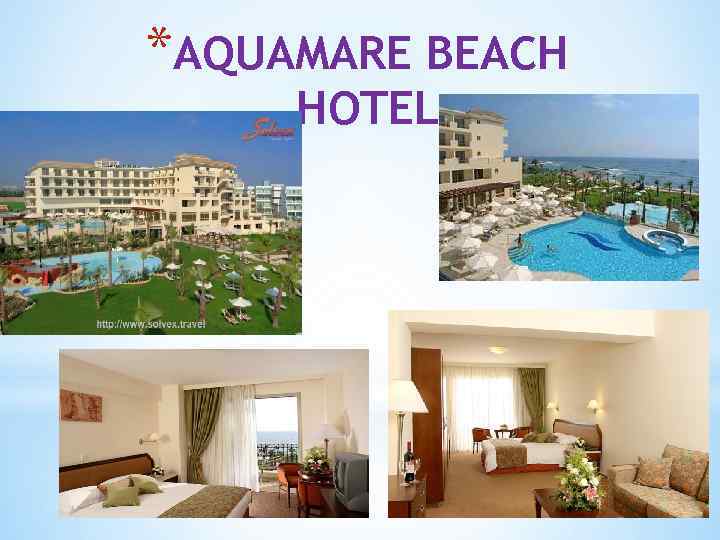 *AQUAMARE BEACH HOTEL 