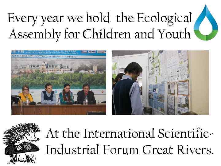 Every year we hold the Ecological Assembly for Children and Youth At the International