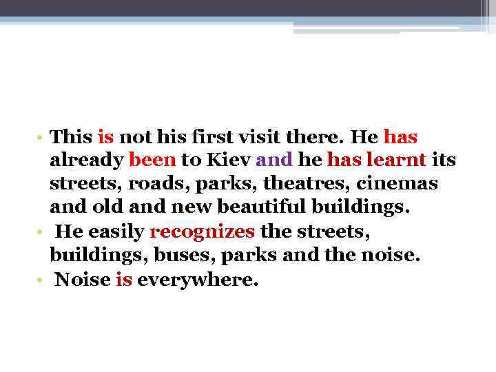  • This is not his first visit there. He has already been to